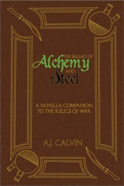 An Excerpt from The Ballad of Alchemy and Steel