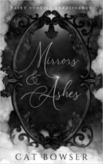 Book Review: Mirrors & Ashes by Cat Bowser