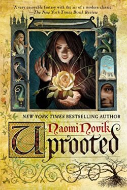 Book Review: Uprooted by Naomi Novik