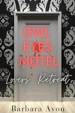 Book Review: Owl Eyes Motel: Lover’s Retreat by Barbara Avon