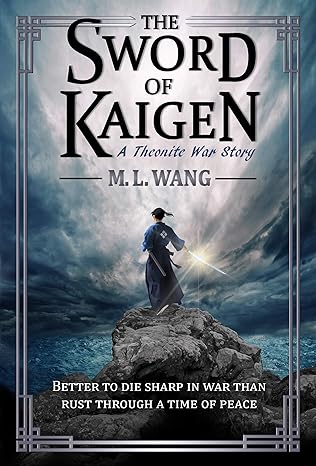 Book Review: The Sword of Kaigen by M.L. Wang