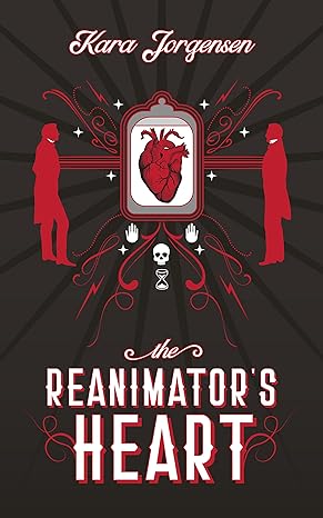 Book Review: The Reanimator’s Heart by Kara Jorgensen