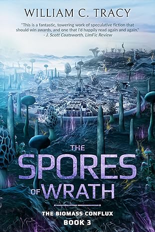 Book Review: The Spores of Wrath by William C. Tracy