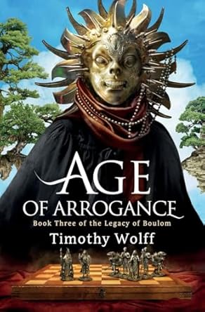 Book Review: Age of Arrogance by Timothy Wolff