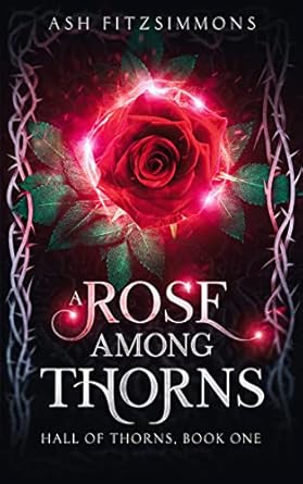 Book Review: A Rose Among Thorns by Ash Fitzsimmons