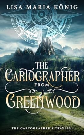 Book Review: The Cartographer from Greenwood by Lisa Maria König