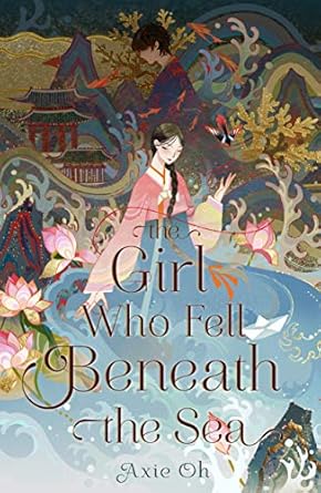 Book Review: The Girl Who Fell Beneath the Sea by Axie Oh