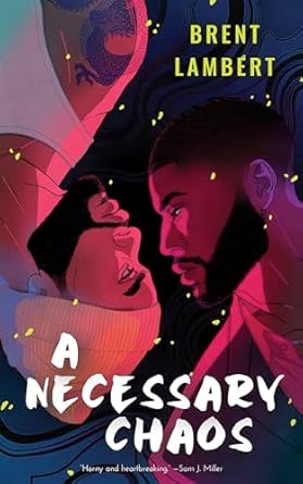 Book Review: A Necessary Chaos by Brent Lambert