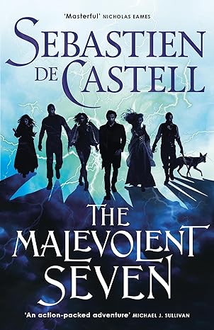 Book Review: The Malevolent Seven by Sebastien DeCastell