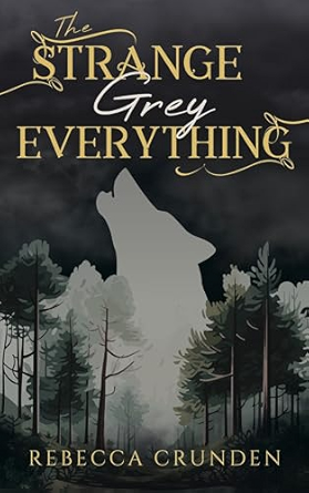 Book Review: The Strange Grey Everything by Rebecca Crunden