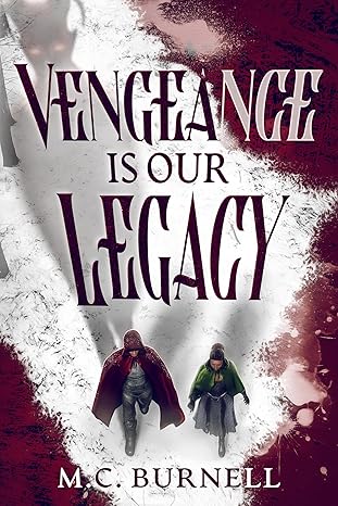 Book Review: Vengeance is our Legacy by M.C. Burnell